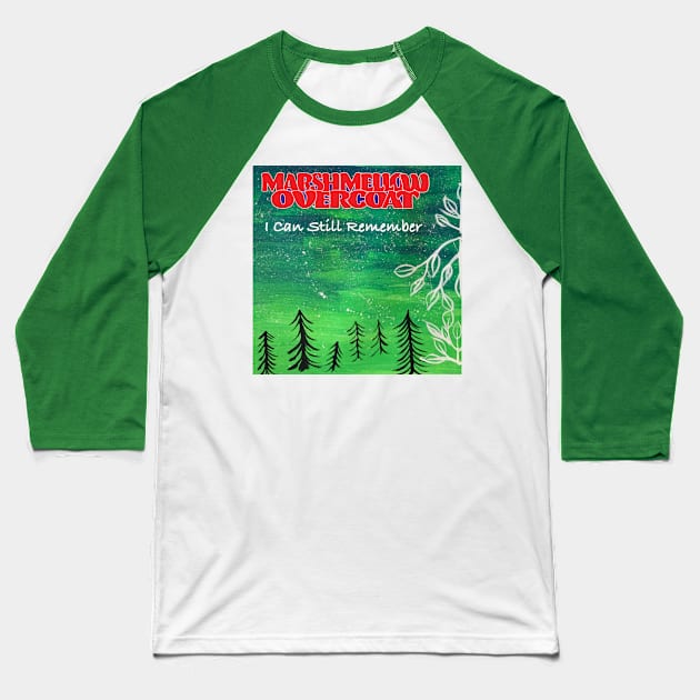 I Can Still Remember Baseball T-Shirt by Marshmellow Overcoat Store